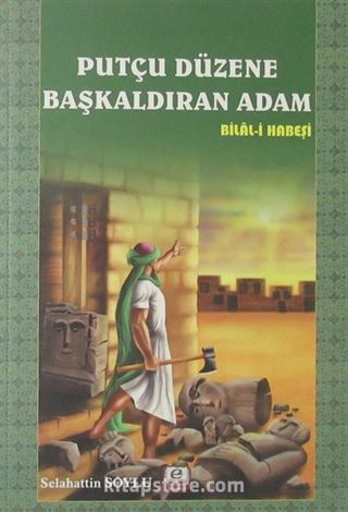 Putçu Düzene Başkaldıran Adam Bilal-i Habeşi