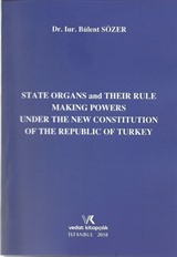 State Organs and Their Rule Making Powers Inder The New Constitution Of The Republic Of Turkey