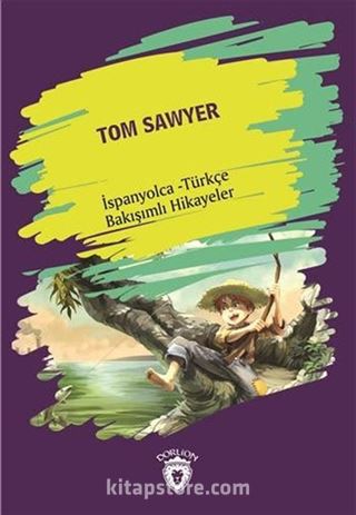 Tom Sawyer (Tom Sawyer) İspanyolca Türkçe Bakışımlı Hikayeler