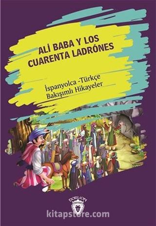 Ali Baba Y Los Cuarenta Ladrones (Ali Baba Ve Kırk Haramiler) İspanyolca Türkçe Bakışımlı Hikayeler