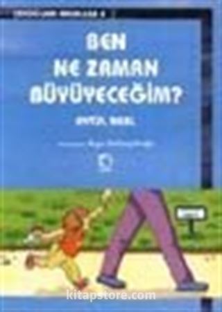 Ben ne Zaman Büyüyeceğim?