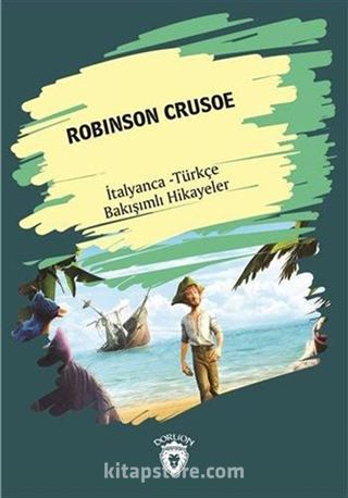 Robinson Crusoe (Robinson Crusoe) İtalyanca Türkçe Bakışımlı Hikayeler