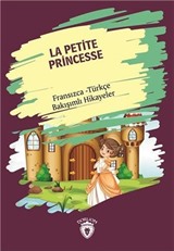 La Petite Princesse (Küçük Prenses) Fransızca Türkçe Bakışımlı Hikayeler