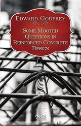 Some Mooted Questions In Reinforced Concrete Design