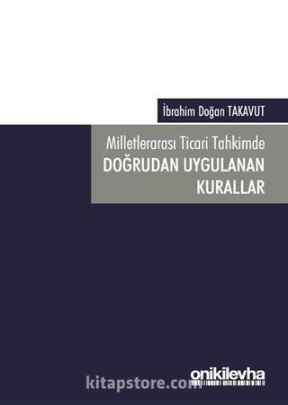 Milletlerarası Ticari Tahkimde Doğrudan Uygulanan Kurallar