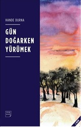 Gün Doğarken Yürümek