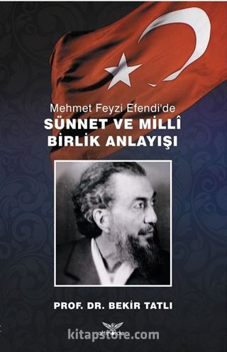 Mehmet Feyzi Efendi'de Sünnet ve Milli Birlik Anlayışı