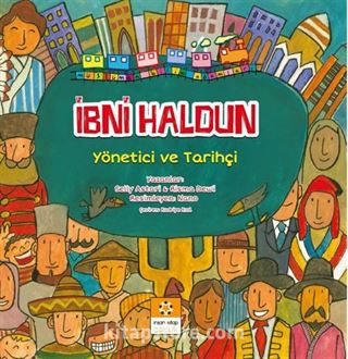 İbni Haldun Yönetici ve Tarihçi / Müslüman Bilim Adamları Serisi 2