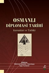 Osmanlı Diplomasi Tarihi Kurumları ve Tatbiki