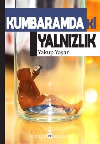 Kumbaramdaki Yalnızlık