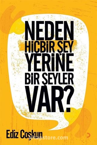 Neden Hiçbir Şey Yerine Bir Şeyler Var?