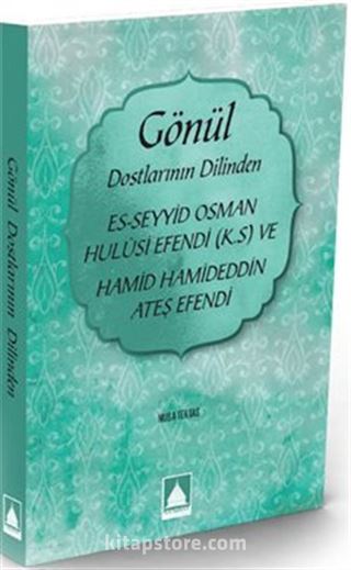 Gönül Dostlarının Dilinden