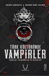 Türk Kültüründe Vampirler Oburlar, Yalmavuzlar ve Diğerleri