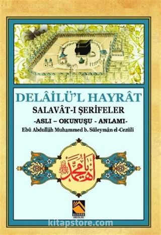 Delailü'l Hayrat Salavat-ı Şerifeler (Aslı - Okunuşu - Anlamı)