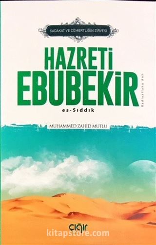 Sadaka ve Cömertliğin Zirvesi Hazreti Ebubekir Es-Sıddık