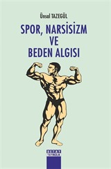 Spor, Narsisizm ve Beden Algısı