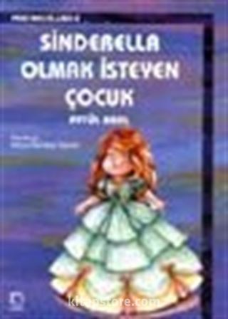 Sinderella Olmak İsteyen Çocuk