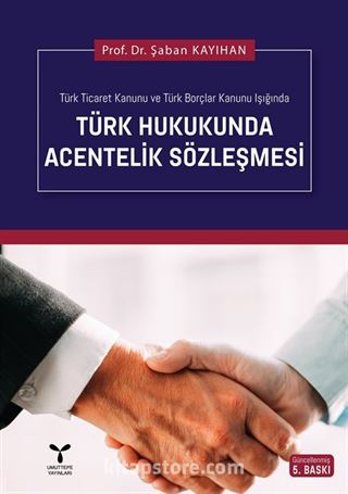 Türk Hukukunda Acentelik Sözleşmesi