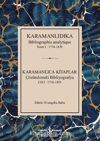 Karamanlıdıka Bibliographie Analytique Tome I: 1718-1839