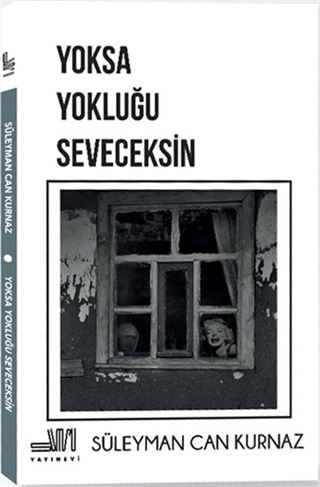 Yoksa Yokluğu Seveceksin