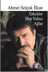 Erkekler Hep Yalnız Ağlar