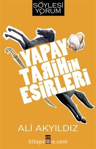 Yapay Tarihin Esirleri