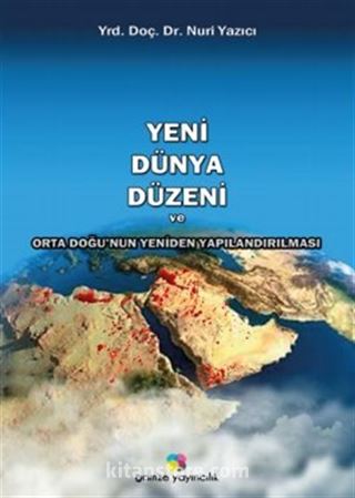 Yeni Dünya Düzeni ve Orta Doğu'nun Yeniden Yapılandırılması