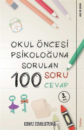 Okul Öncesi Psikoloğu'na Sorulan 100 Soru 100 Cevap