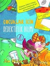 Çocuklar İçin Dedektiflik Bilimi / Düşünme, Zeka ve Anlayış Becerilerini Geliştirmek İçin 40 Harika Etkinlik