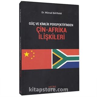 Güç ve Kimlik Perspektifinden Çin-Afrika İlişkileri