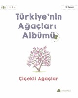 Türkiye'nin Ağaçları Albümü Çiçekli Ağaçlar