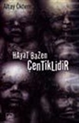 Hayat Bazen Çentiklidir