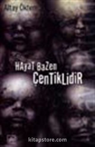 Hayat Bazen Çentiklidir