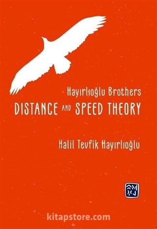 Hayırlıoğlu Brothers Distance and Speed Theory