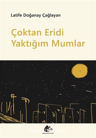 Çoktan Eridi Yaktığım Mumlar