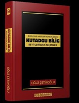 Ayet ve Hadisler Rehberliğinde Kutadgu Bilig Beyitlerinden Seçmeler