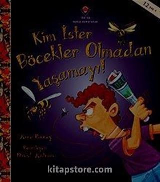 Kim İster Böcekler Olmadan Yaşamayı!