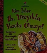 Kim İster 16. Yüzyılda Hasta Olmayı!