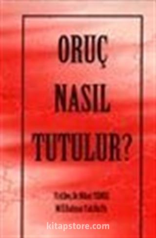 Oruç Nasıl Tutulur?