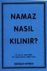 Namaz Nasıl Kılınır?