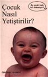 Çocuk Nasıl Yetiştirilir?