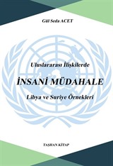 Uluslararası İlişkilerde İnsani Müdahale: Libya ve Suriye Örnekleri