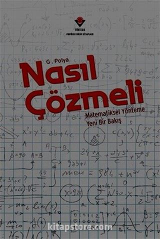 Nasıl Çözmeli / Matematiksel Yönteme Yeni Bir Bakış