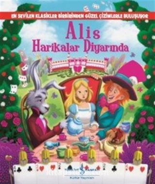 Alis Harikalar Diyarında (Resimli Klasikler)