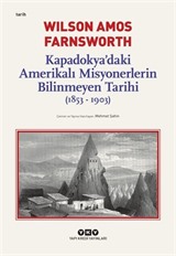 Kapadokya'daki Amerikalı Misyonerlerin Bilinmeyen Tarihi (1853-1903)