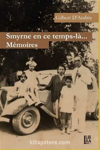 Smyrne en ce Temps-la... Memoires