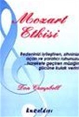 Mozart Etkisi Bedeninizi İyileştiren, Zihninizi Açan ve Yaratıcı Ruhunuzu Harekete Geçiren Müziğin Gücüne Kulak Verin!