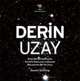 Derin Uzay / Güneş Sistemi'nin Ötesine, Evren'in Sınırlarına ve Zamanın Başlangıcına Bir Yolculuk