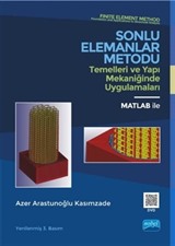 Sonlu Elemanlar Metodu / Temelleri ve Yapı Mekaniğinde Uygulamaları