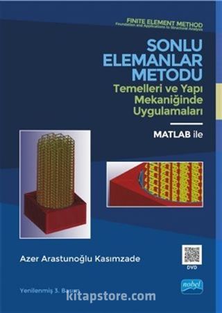 Sonlu Elemanlar Metodu / Temelleri ve Yapı Mekaniğinde Uygulamaları